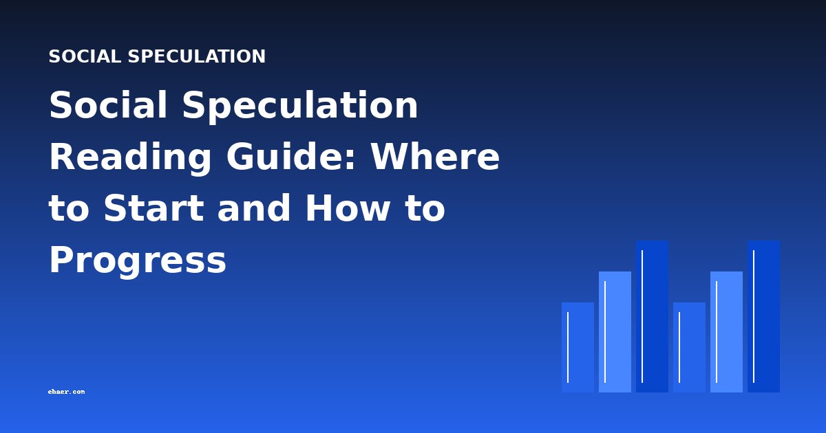 Social Speculation Reading Guide: Where to Start and How to Progress