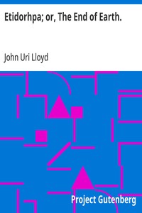 Cover of Etidorhpa; or, The End of Earth. The Strange History of a Mysterious Being and the Account of a Remarkable Journey — Story, Setting & Ideas